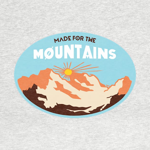 MADE FOR THE MOUNTAINS by Juan726